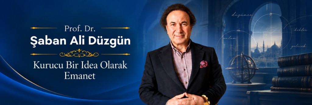 Prof. Dr. Şaban Ali Düzgün, Kurucu Bir İdea Olarak Emanet, 2–4 Ekim 2026, Afyonkarahisar